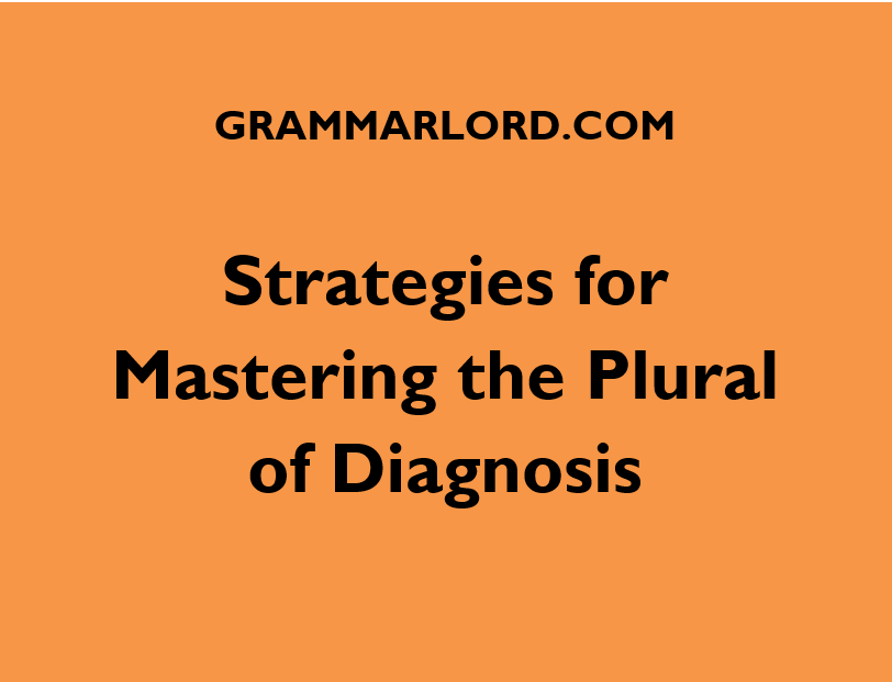 STRATEGIES FOR MASTERING THE PLURAL OF DIAGNOSIS