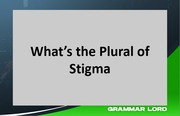 What’s the Plural of Stigma