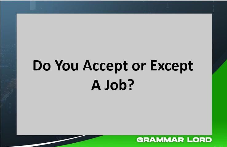 do you accept or except a job