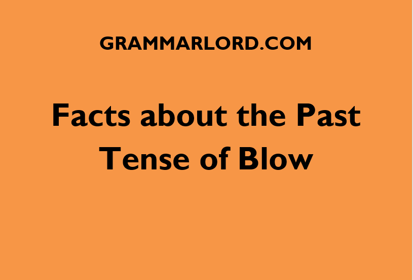 facts about the past tense of blow