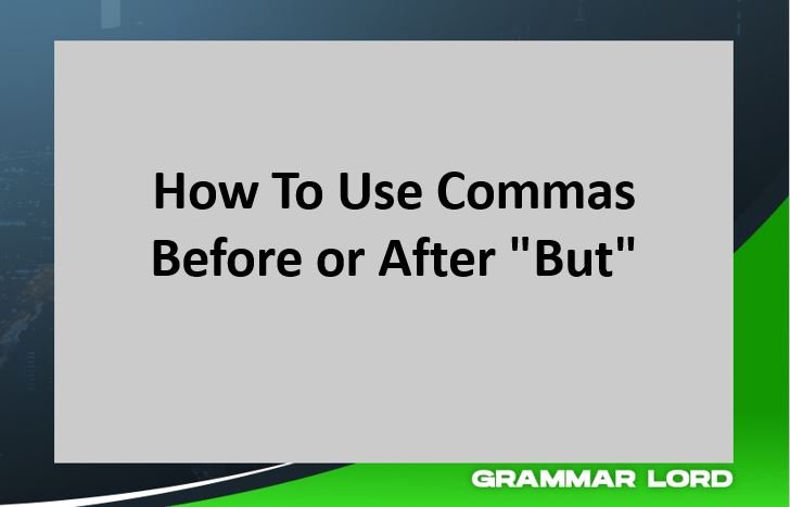 how to use comma before or after but