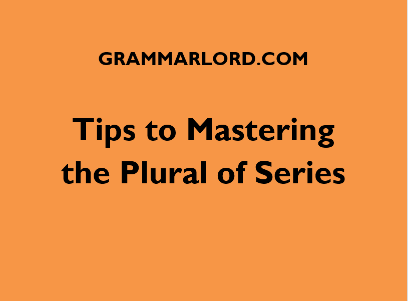 mastering the plural of series