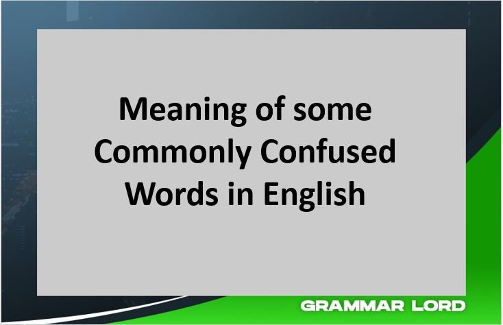 meaning of some commonly confused words