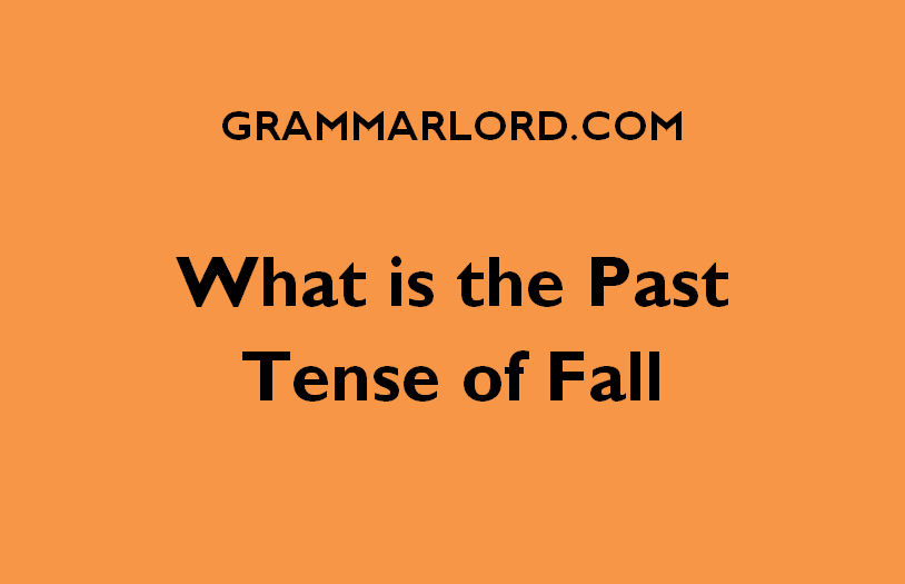 what is the past tense of fall