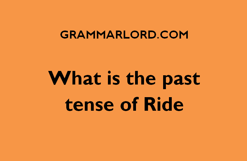 what is the past tense of ride